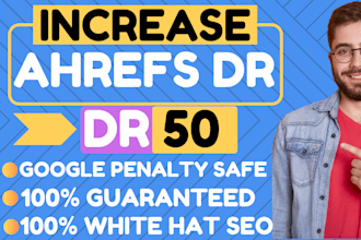 increase ahrefs domain rating dr 50 plus