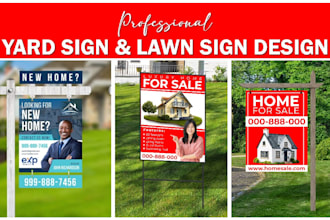 design custom yard sign, lawn sign, real estate yard for you