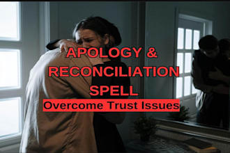 cast custom spell for powerful apology spell forgiveness, reconciliation in 20hr