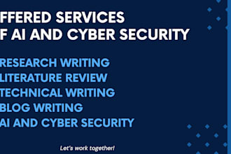 do research writing and cyber security, ai projects