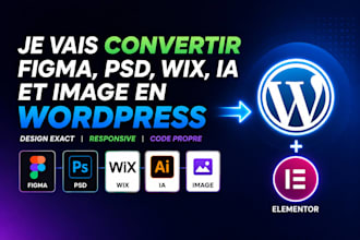 convertir figma, PSD, wix, ia et image en site wordpress elementor