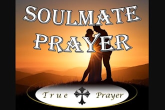 pray for soulmate attraction, love, marriage, restoration and healing