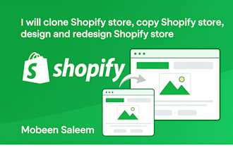 clone shopify store, copy shopify store, design and redesign shopify store