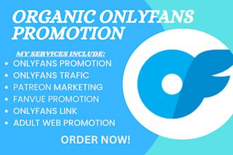 do  organic onlyfans promotion fanvue patreon marketing adult