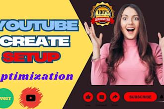 do create youtube channel and setup optimization