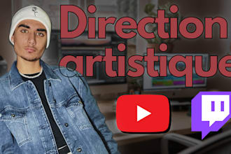 je vais réaliser toute la direction artistique de votre chaine