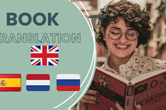 translate and deliver quality your book form english to spanish, russians, dutch