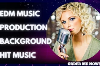 be your expert music ghost producer, edm music production background hit music