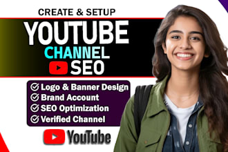 create and set up youtube channel with full optimize and video SEO
