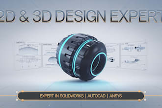 do 2d, 3d mechanical engineering drawings and design on solidworks, cad, ansys