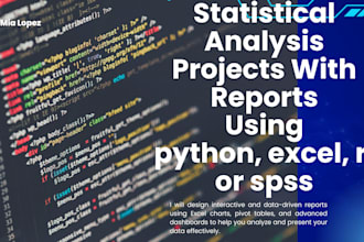 do statistical analysis projects with reports using python, excel, r, or spss