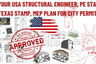 be your USA structural engineer, pe stamp, texas stamp, mep plan for city permit