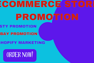 promote your custom ebay, etsy, shopify  boost store traffic, market your amazon