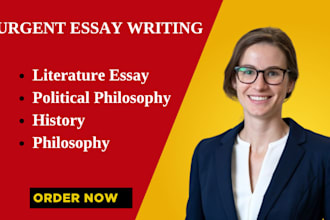 write urgent, literature,essay, history, political philosophy, philosophy,essay