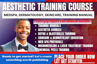 create medspa, dermatology, skincare, aesthetic botox training course or manual