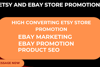 do high converting etsy store promotion, ebay marketing and product SEO