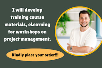 develop training course materials, elearning for workshops on project management