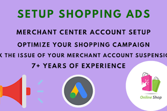 setup and optimize google shopping ads campaign or shopping ads