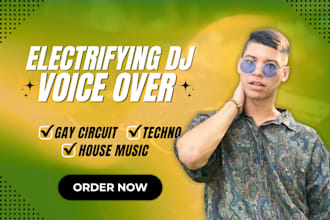 electrify dj voiceovers for gay circuit, techno, and house music