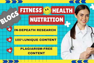 write SEO optimized nutrition, health, fitness and food blogs