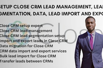 setup close CRM lead management, lead segmentation, data, lead import and export