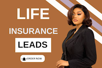 generate hot life insurance leads, insurance leads, final expense leads