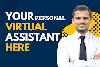 be your personal virtual assistant for admin support and more