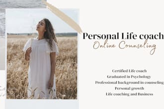 be your personal life coach and provide online counseling for personal growth