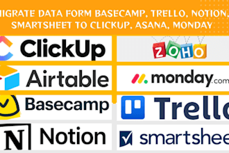 migrate data form basecamp, trello, notion, smartsheet to clickup, asana, monday