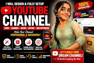 design a pro logo, banner, intro, outro and fully set up your youtube channel