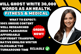 be your medical, health and fitness ebook writer, ghostwrite 30,000 words ebook