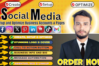 create social media accounts, prefect page setup and optimize all business page