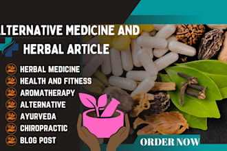 write on alternative medicine, herbal medicine, ayurveda, aromatherapy, herbs
