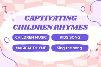 write produce enchanting kids songs magical nursery rhymes children melody music