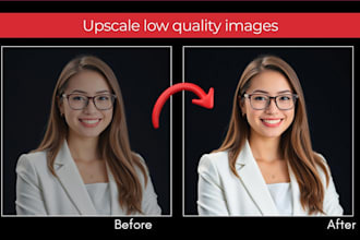 upscale images and enhance, fix blur photos in 2 hours