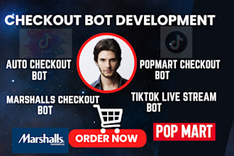 build auto checkout bot, popmart buying bot, marshalls checkout bot, tiktik live