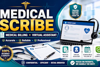 be your medical scribe, medical billing and VA,