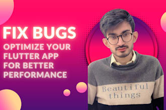 fix bugs and optimize your flutter app for better performanc