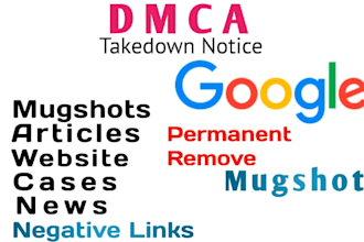 permanent remove mugshots,articles,news cases and negative links on google