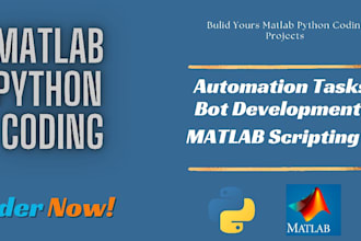 do python and matlab tasks and projects,python bots,automation
