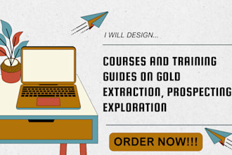 design courses and training guides on gold extraction, prospecting, exploration