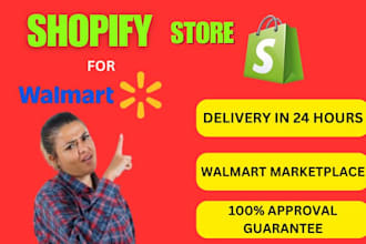create a fully optimized shopify store for walmart marketplace approval