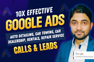 setup 10x effective google ads for auto detailing, car towing or repair services