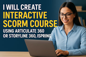 create interactive scorm course using articulate 360 or storyline 360, ispring