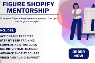 be your 7 figure shopify mentor, give you free tips and be your strategist