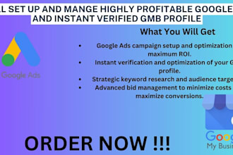 set up and mange highly profitable google ads and instant verified gmb profile