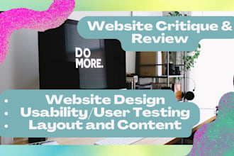 do website critique, review, user testing and give feedback
