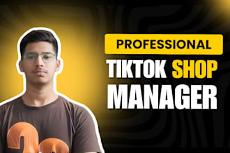 be your expert tiktok shop manager