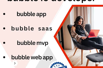 be bubble io developer, bubble app, bubble saas,  bubble mvp, bubble web app