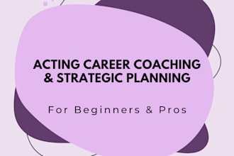 provide acting career coaching and strategic planning